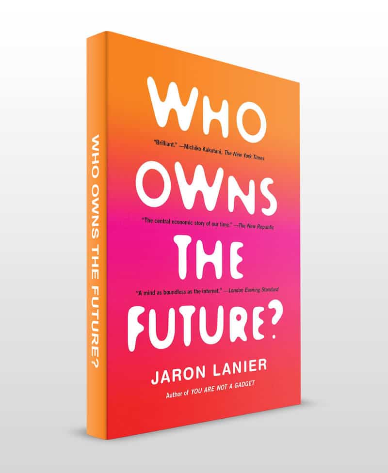 Who owns the Future, Jaron Lanier
